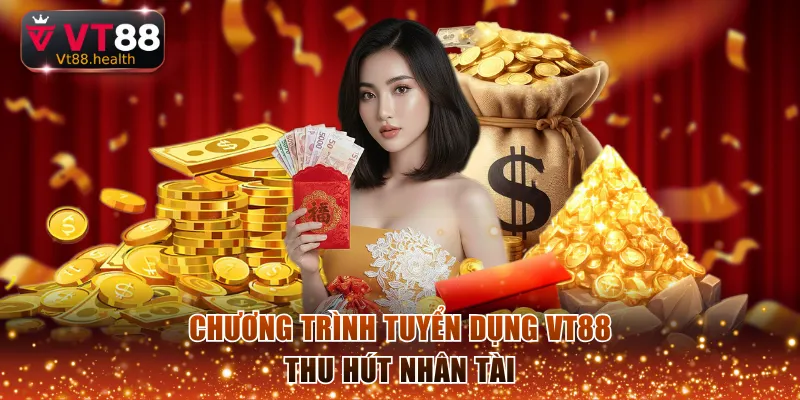 Chương trình tuyển dụng VT88 thu hút nhân tài
